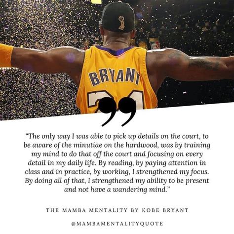 Kobe Bryant Quotes (Author of The Mamba Mentality) .